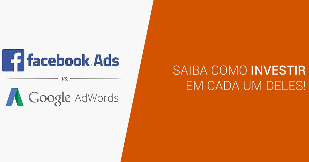 Facebook Ads vs Google Adwords: Qual utilizar?