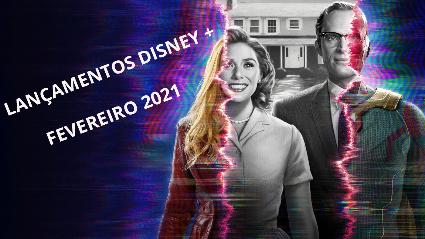 Lançamentos Disney Plus em Fevereiro de 2021