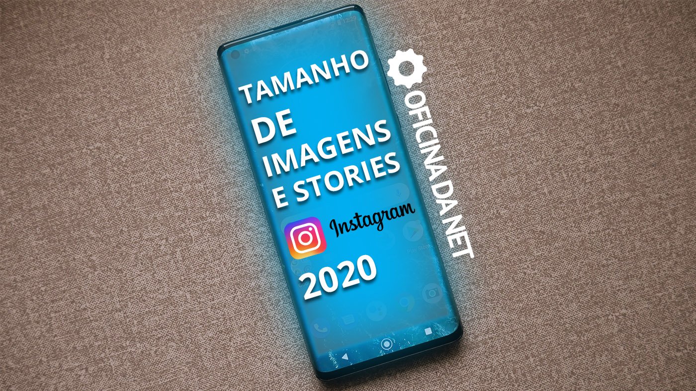 Quais os tamanhos de imagens para posts no Instagram em 2020?